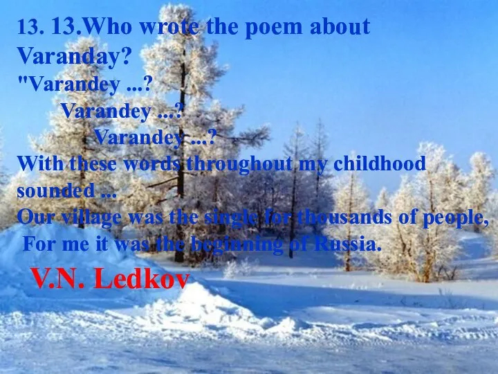 13. 13.Who wrote the poem about Varanday? "Varandey ...? Varandey ...?