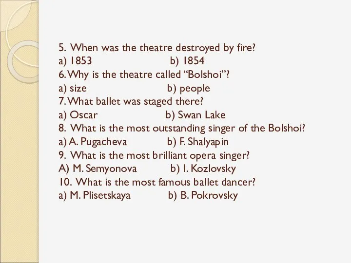 5. When was the theatre destroyed by fire? a) 1853 b)