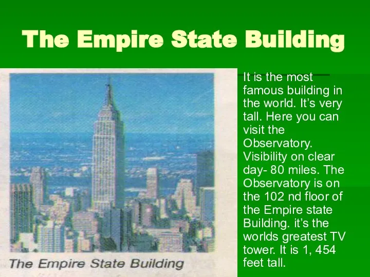 The Empire State Building It is the most famous building in