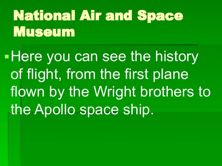 National Air and Space Museum Here you can see the history