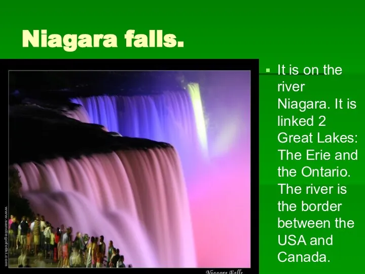 Niagara falls. It is on the river Niagara. It is linked