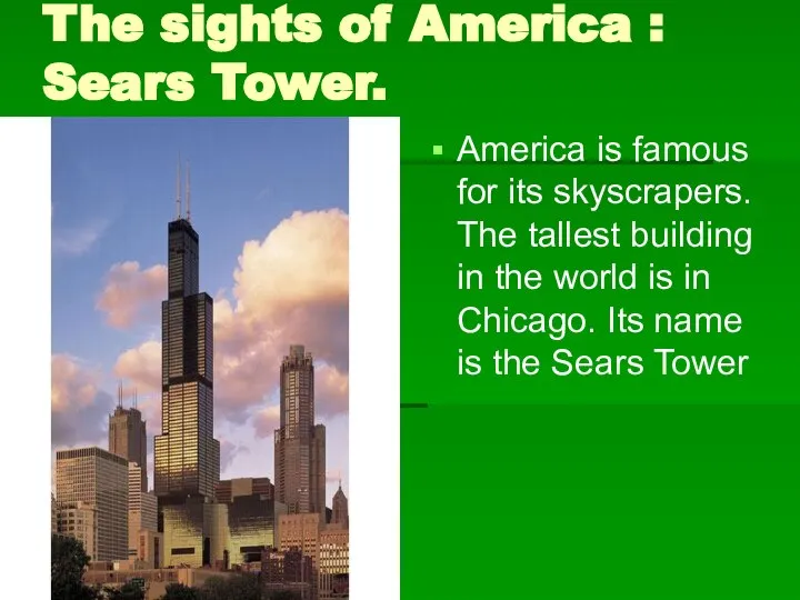 The sights of America : Sears Tower. America is famous for