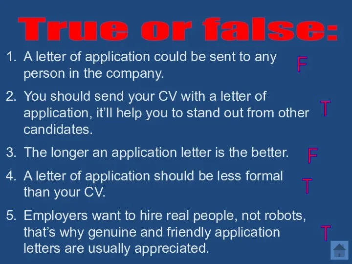 True or false: A letter of application could be sent to