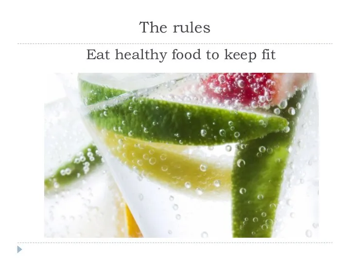 The rules Eat healthy food to keep fit