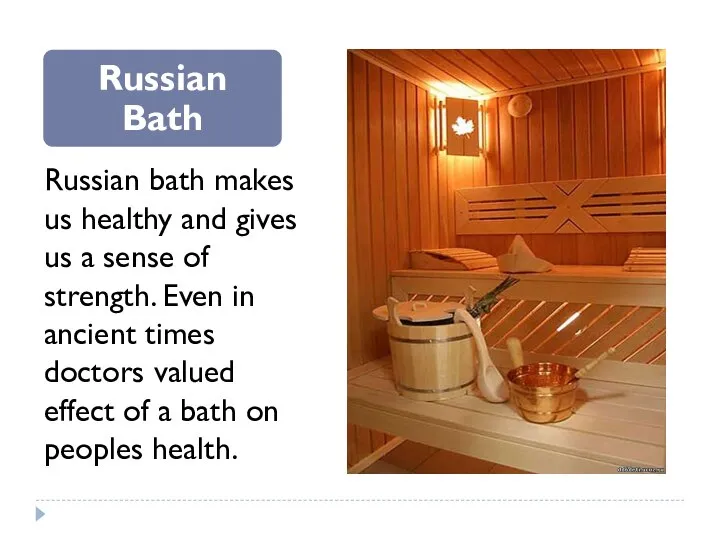 Russian bath makes us healthy and gives us a sense of