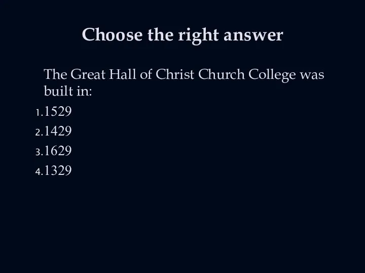 Choose the right answer The Great Hall of Christ Church College