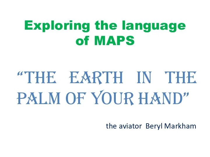 Exploring the language of MAPS “The earth in the palm of