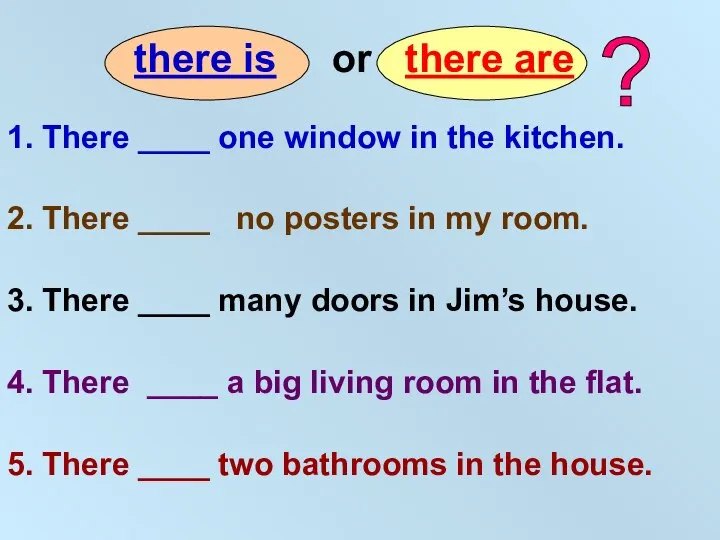 there is or there are 1. There ____ one window in