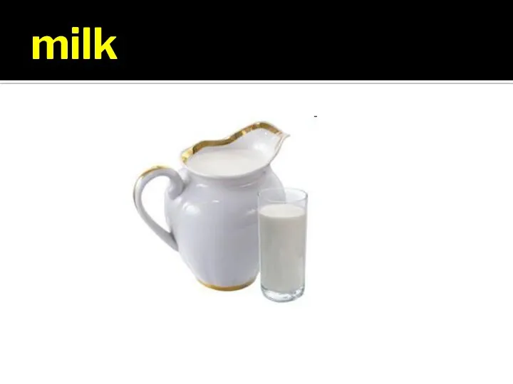 milk