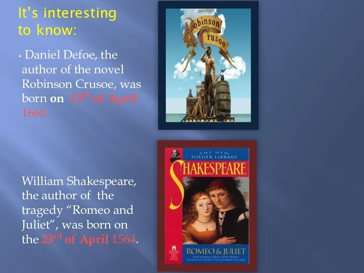 It’s interesting to know: Daniel Defoe, the author of the novel