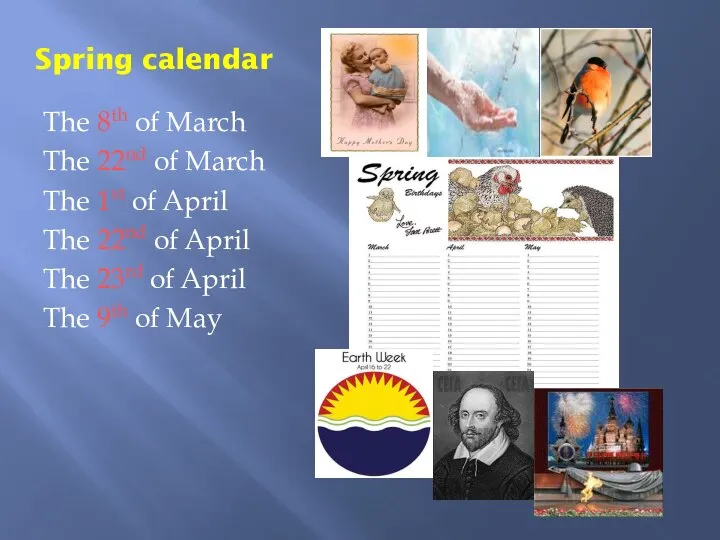 Spring calendar The 8th of March The 22nd of March The