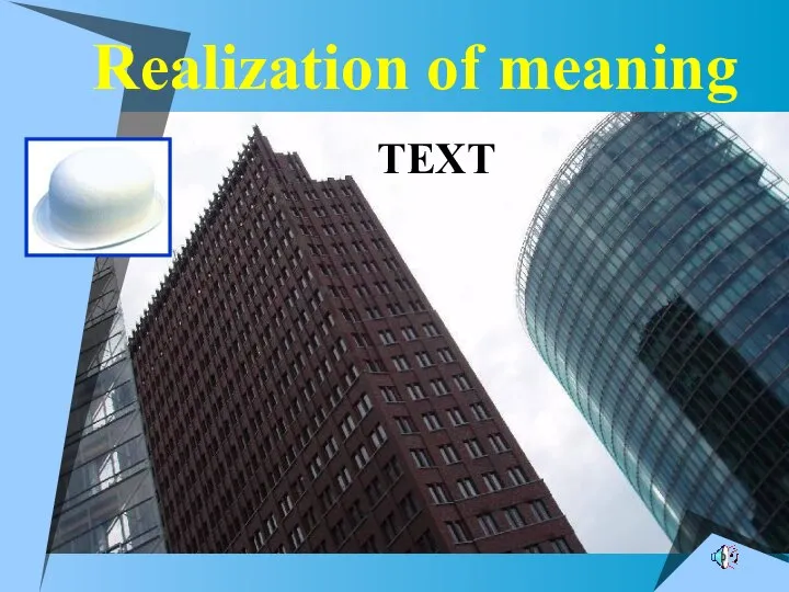 Realization of meaning TEXT