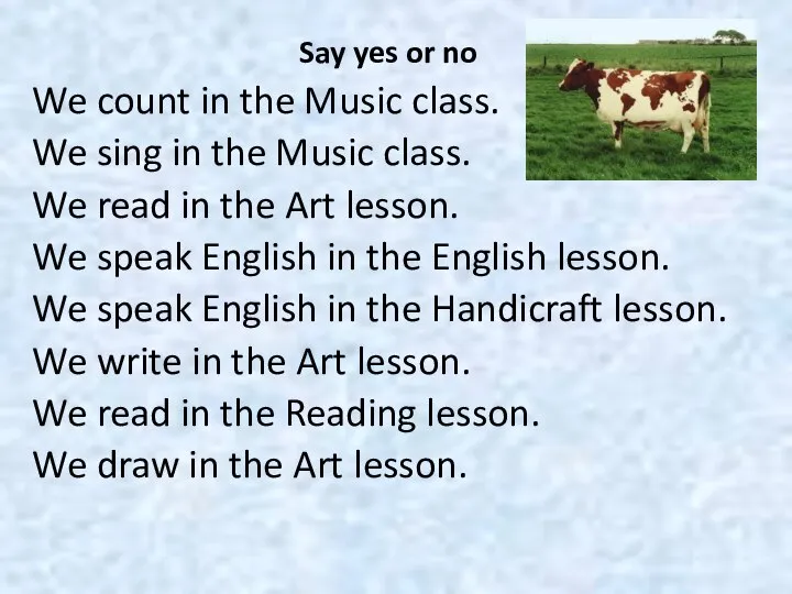 Say yes or no We count in the Music class. We