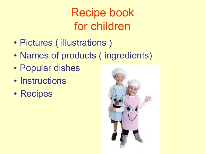 Recipe book for children Pictures ( illustrations ) Names of products