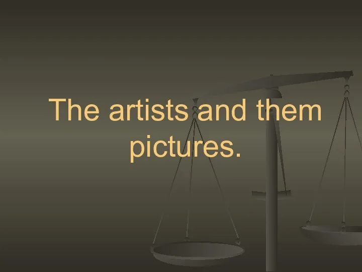 The artists and them pictures.