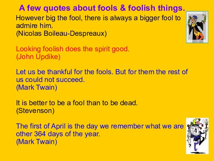 A few quotes about fools & foolish things. However big the