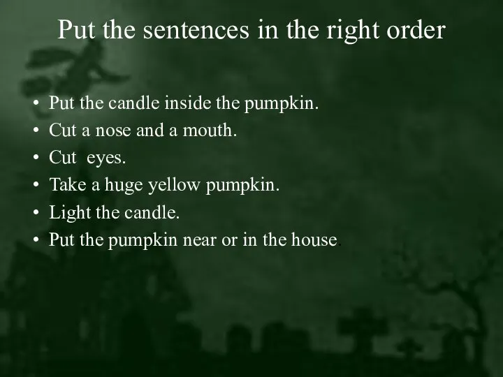 Put the sentences in the right order Put the candle inside