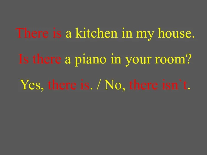 There is a kitchen in my house. Is there a piano