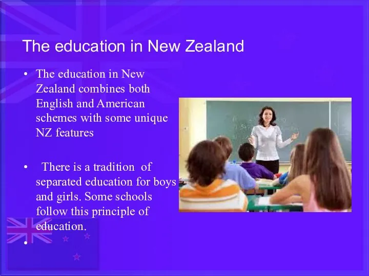 The education in New Zealand The education in New Zealand combines