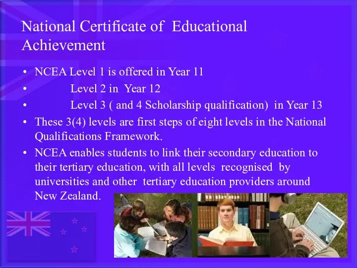 National Certificate of Educational Achievement NCEA Level 1 is offered in