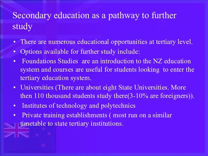 Secondary education as a pathway to further study There are numerous