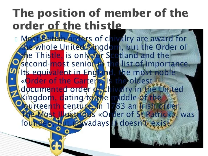 Most British orders of chivalry are award for the whole United