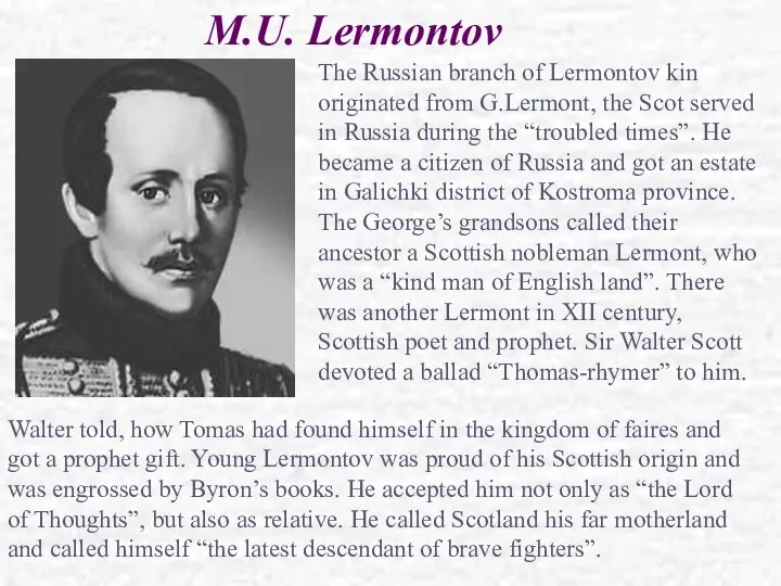 M.U. Lermontov The Russian branch of Lermontov kin originated from G.Lermont,