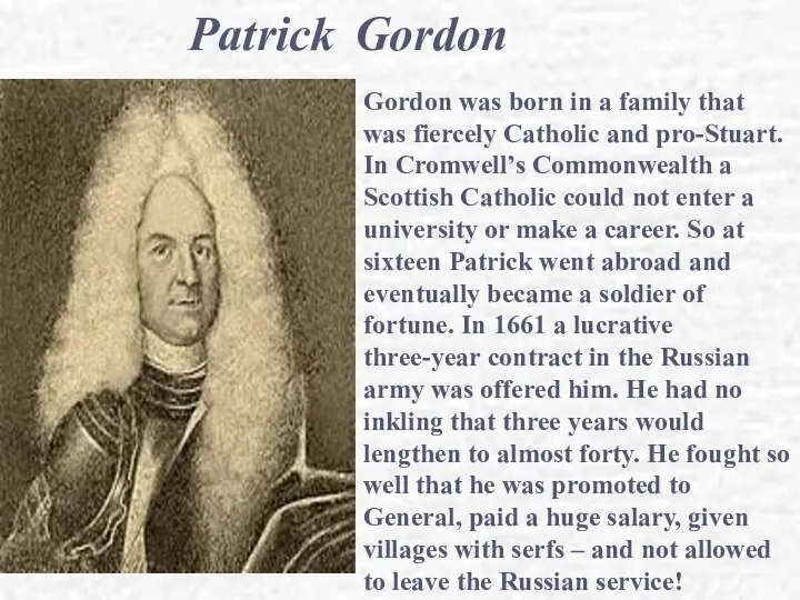 Patrick Gordon Gordon was born in a family that was fiercely