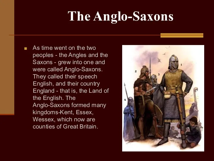 The Anglo-Saxons As time went on the two peoples - the