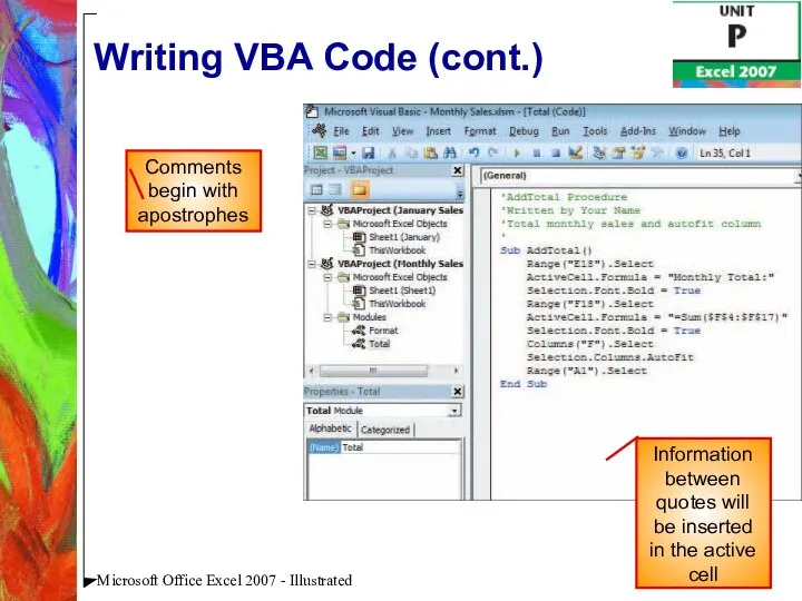 Microsoft Office Excel 2007 - Illustrated Writing VBA Code (cont.) Comments