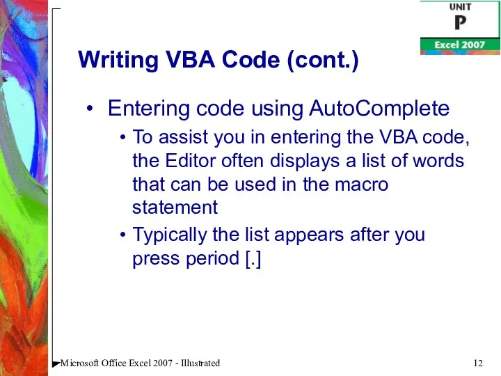 Microsoft Office Excel 2007 - Illustrated Writing VBA Code (cont.) Entering