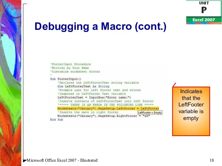 Microsoft Office Excel 2007 - Illustrated Debugging a Macro (cont.) Indicates