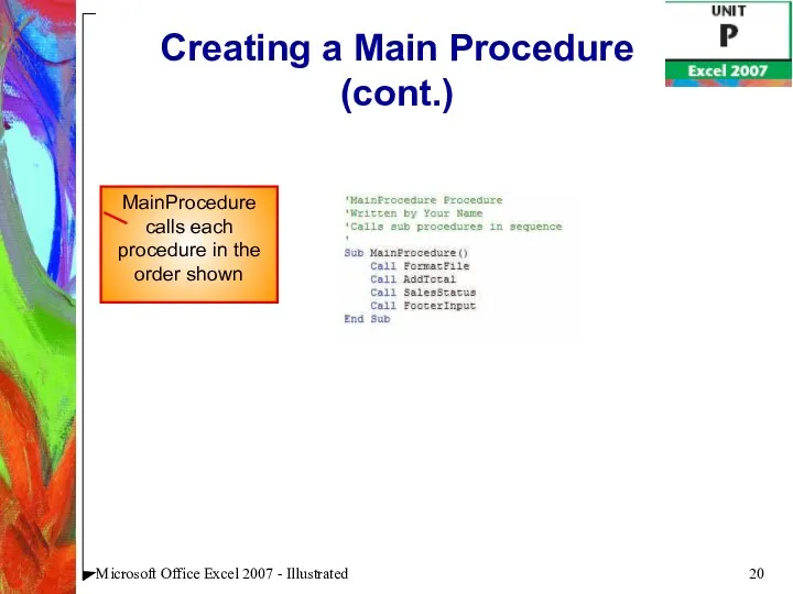 Microsoft Office Excel 2007 - Illustrated Creating a Main Procedure (cont.)