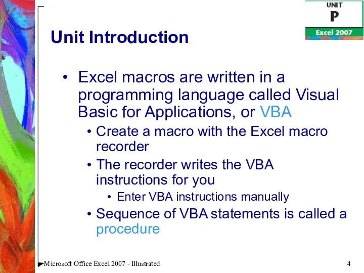 Microsoft Office Excel 2007 - Illustrated Unit Introduction Excel macros are