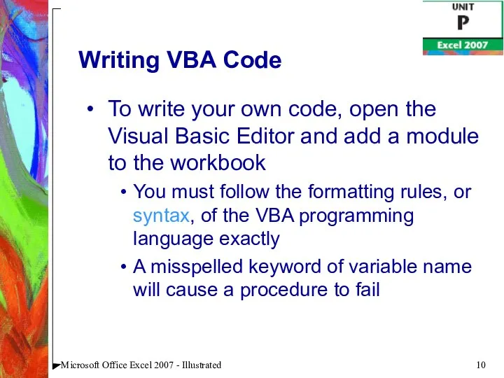 Microsoft Office Excel 2007 - Illustrated Writing VBA Code To write