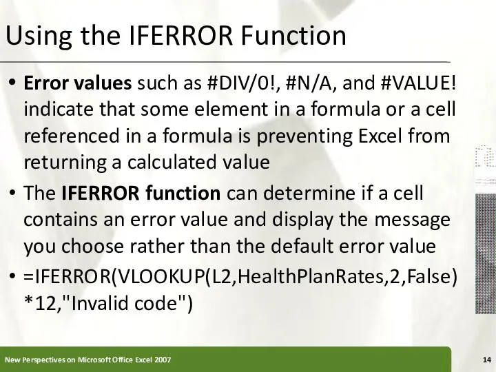 Using the IFERROR Function Error values such as #DIV/0!, #N/A, and