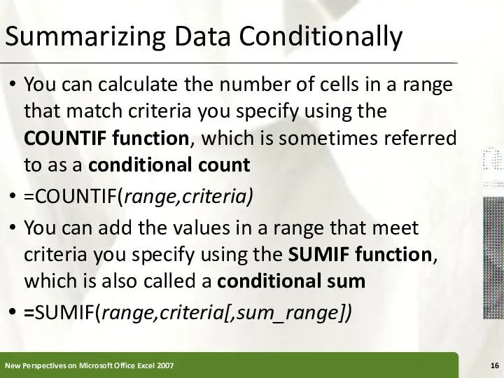 Summarizing Data Conditionally You can calculate the number of cells in