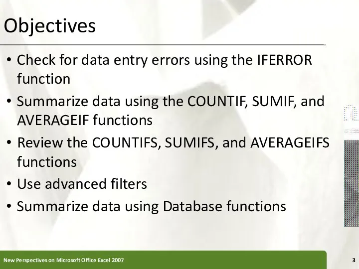 Objectives Check for data entry errors using the IFERROR function Summarize