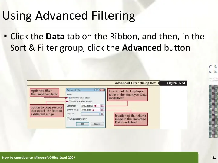 Using Advanced Filtering Click the Data tab on the Ribbon, and