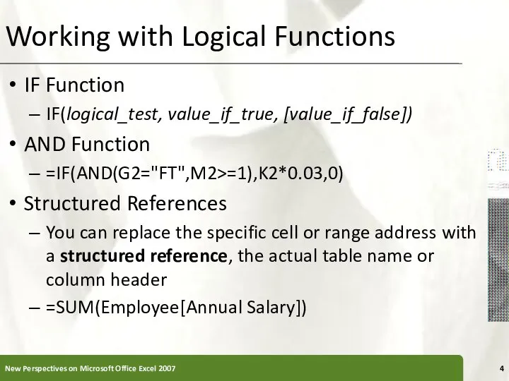 Working with Logical Functions IF Function IF(logical_test, value_if_true, [value_if_false]) AND Function