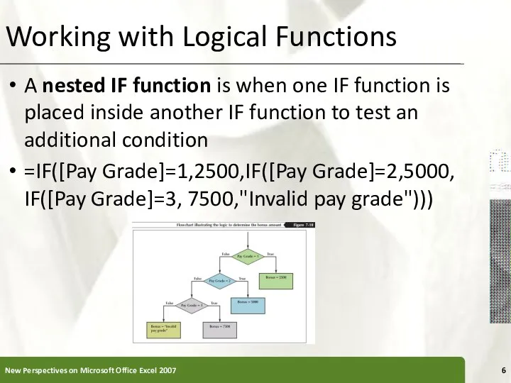 Working with Logical Functions A nested IF function is when one