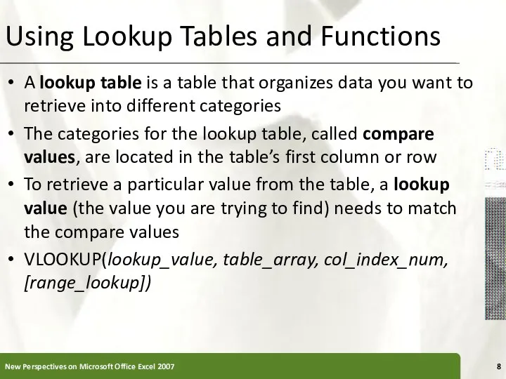 Using Lookup Tables and Functions A lookup table is a table