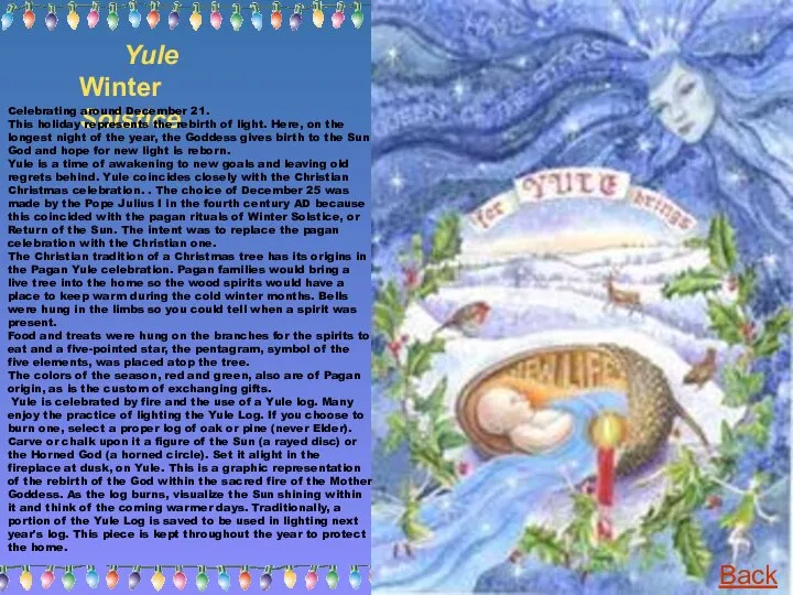 Yule Winter Solstice Celebrating around December 21. This holiday represents the