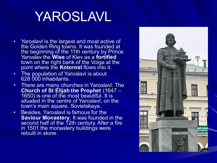 YAROSLAVL Yaroslavl is the largest and most active of the Golden