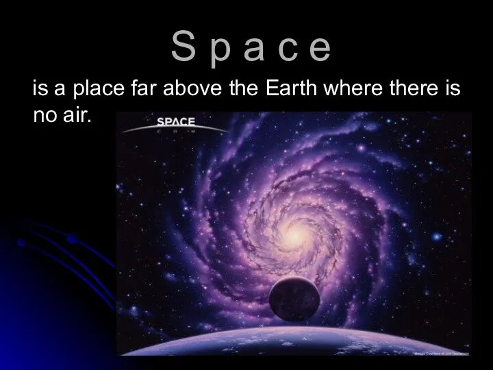 S p a c e is a place far above the