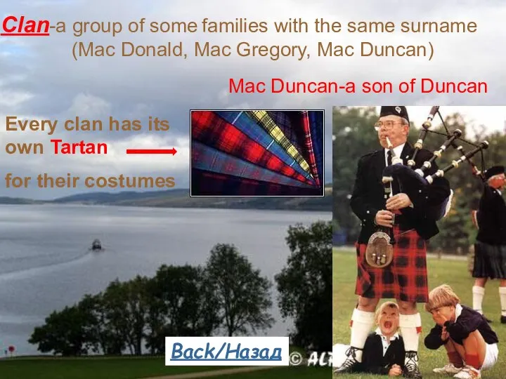 Clan-a group of some families with the same surname (Mac Donald,