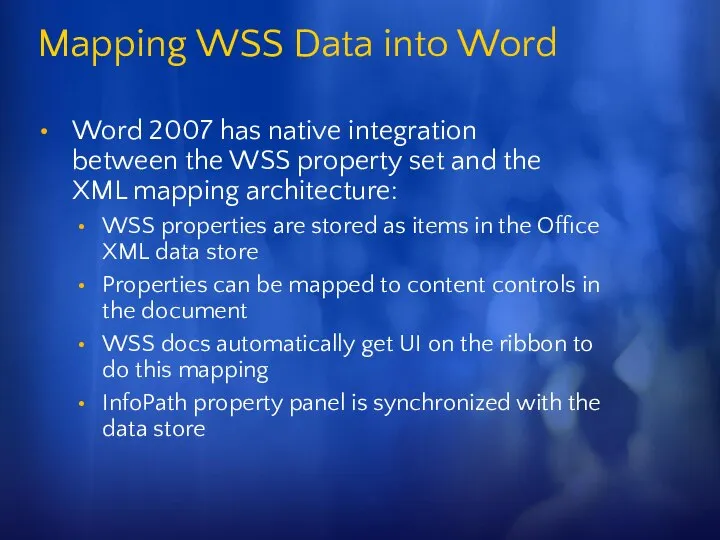 Mapping WSS Data into Word Word 2007 has native integration between