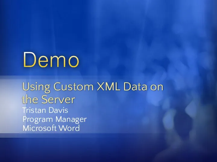 Tristan Davis Program Manager Microsoft Word Using Custom XML Data on the Server