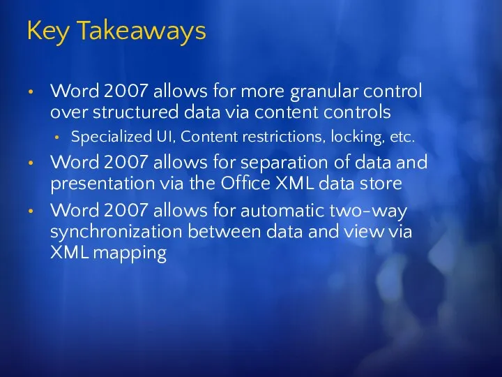 Key Takeaways Word 2007 allows for more granular control over structured