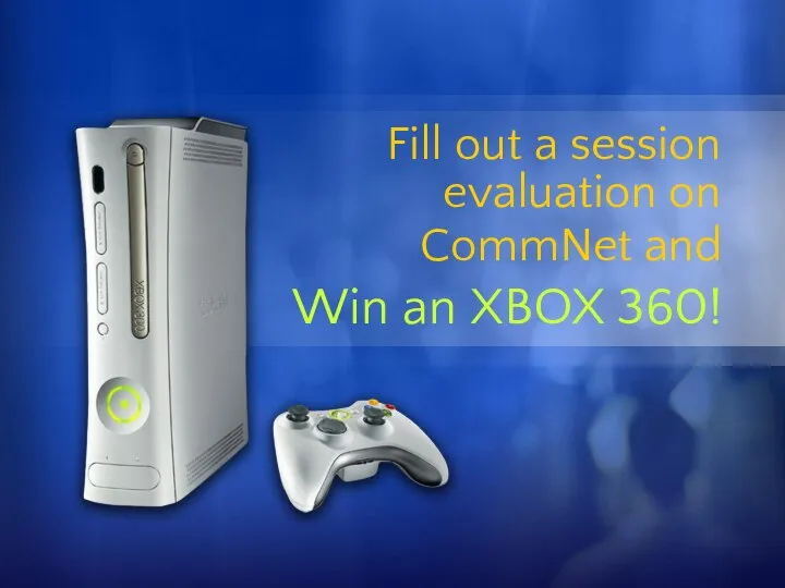 Fill out a session evaluation on CommNet and Win an XBOX 360!